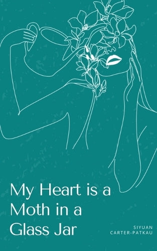 My Heart is a Moth in a Glass Jar