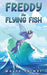 Freddy the Flying Fish