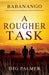 A Rougher Task