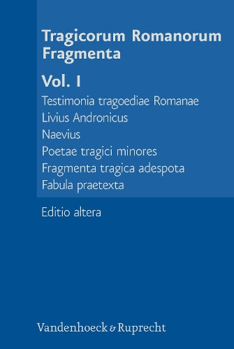 Tragicorum Romanorum Fragmenta. Vol. I