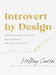Introvert by Design – A Guided Journal for Living with New Confidence in Who You`re Created to Be