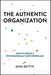 The Authentic Organization