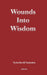 Wounds into Wisdom