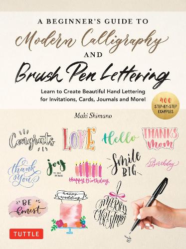 A Beginner's Guide to Modern Calligraphy & Brush Pen Lettering