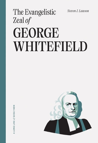 Evangelistic Zeal Of George Whitefield, The