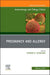 Pregnancy and Allergy, An Issue of Immunology and Allergy Clinics of North America