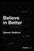 Believe in Better