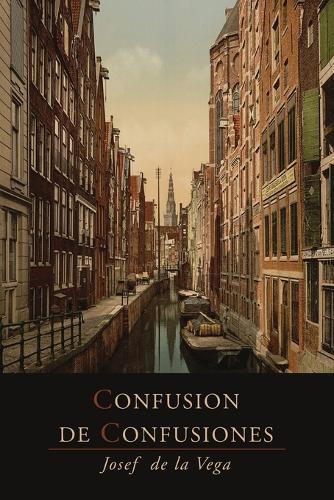 Confusion De Confusiones ¢1688! Portions Descriptive of the Amsterdam