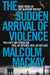 The Sudden Arrival of Violence