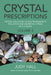 Crystal Prescriptions volume 3 – Crystal solutions to electromagnetic pollution and geopathic stress. An A–Z guide.