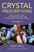 Crystal Prescriptions volume 2 – The A–Z guide to over 1,250 conditions and their new generation healing crystals