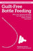Guilt-free Bottle Feeding