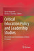 Critical Education Policy and Leadership Studies