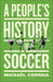 A People's History of Soccer
