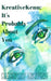 KreativeKenn: It’s probably about you.