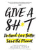 Give a Sh*t