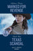 Marked For Revenge / Texas Scandal – 2 Books in 1