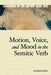 Motion, Voice, and Mood in the Semitic Verb (Languages of the Ancient Near East
