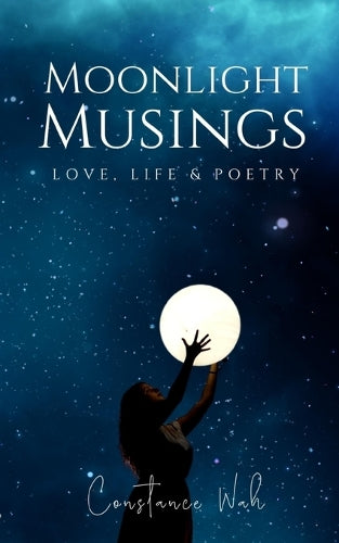Moonlight Musings - Love, Life & Poetry