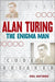 Alan Turing: The Enigma Man