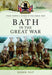 Bath in the Great War (Your Towns & Cities/Great War