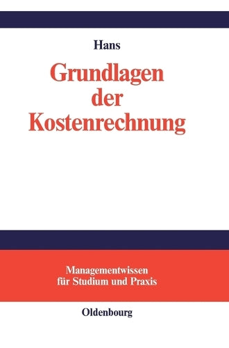 Grundlagen der Kostenrechnung (Managementwissen für Studium und Praxis) (German Edition