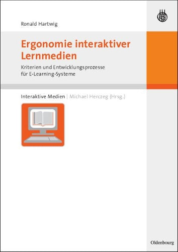 Ergonomie interaktiver Lernmedien: Kriterien und Entwicklungsprozesse für E-Learning-Systeme (Interaktive Medien) (German Edition