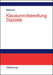 Klausurvorbereitung Statistik: Prüfungsfragen zur Deskriptiven und Schließenden Statistik (German Edition