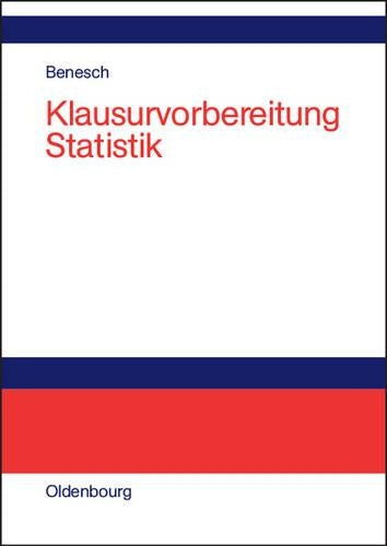 Klausurvorbereitung Statistik: Prüfungsfragen zur Deskriptiven und Schließenden Statistik (German Edition