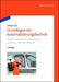 Grundlagen der Automatisierungstechnik: Regelungssysteme - Steuerungssysteme - Hybride Systeme (German Edition