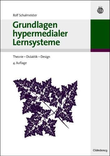 Grundlagen hypermedialer Lernsysteme: Theorie - Didaktik - Design (German Edition