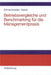 Betriebsvergleiche und Benchmarking für die Managementpraxis: Unternehmensanalyse, Unternehmenstransparenz und Motivation durch Kenn- und Vergleichsgrößen (German Edition