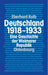 Deutschland 1918-1933: Eine Geschichte der Weimarer Republik (German Edition