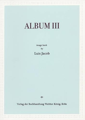Luis Jacob: Album III