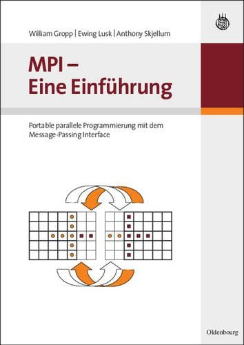 MPI - Eine Einführung: Portable parallele Programmierung mit dem Message-Passing Interface (German Edition