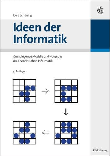 Ideen der Informatik: Grundlegende Modelle und Konzepte der Theoretischen Informatik (German Edition