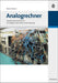 Analogrechner: Wunderwerke der Technik - Grundlagen, Geschichte und Anwendung (German Edition