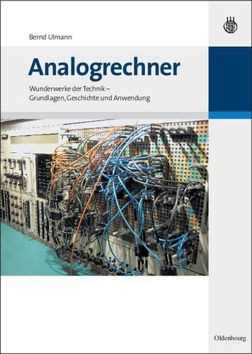 Analogrechner: Wunderwerke der Technik - Grundlagen, Geschichte und Anwendung (German Edition
