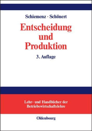 Entscheidung und Produktion (Lehr- und Handbücher der Betriebswirtschaftslehre) (German Edition