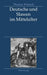 Deutsche und Slawen im Mittelalter: Beziehungen zu Tschechen, Polen, Südslawen und Russen (German Edition