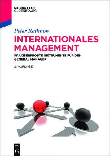 Internationales Management: Praxiserprobte Instrumente für den General Manager (German Edition
