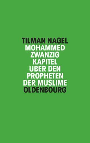 Mohammed: Zwanzig Kapitel über den Propheten der Muslime (German Edition