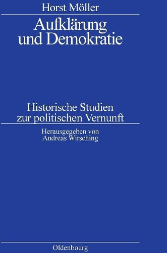 Aufklärung und Demokratie: Historische Studien zur politischen Vernunft (German Edition