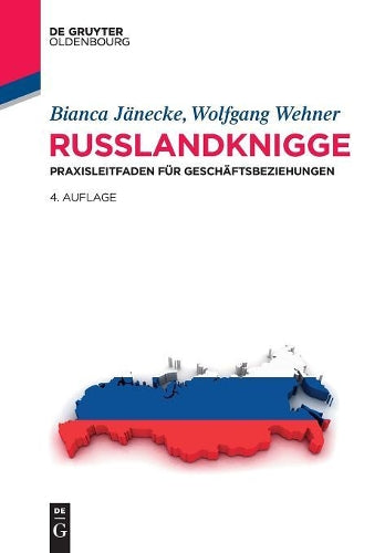Russlandknigge: Praxisleitfaden für Geschäftsbeziehungen (German Edition