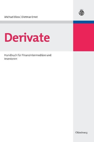 Derivate: Handbuch für Finanzintermediäre und Investoren (German Edition