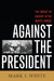 Against the President