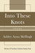 Into These Knots