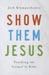 Show Them Jesus