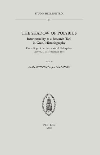 The Shadow of Polybius. Intertextuality as a Research Tool in Greek Historiography