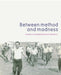 Between Method and Madness